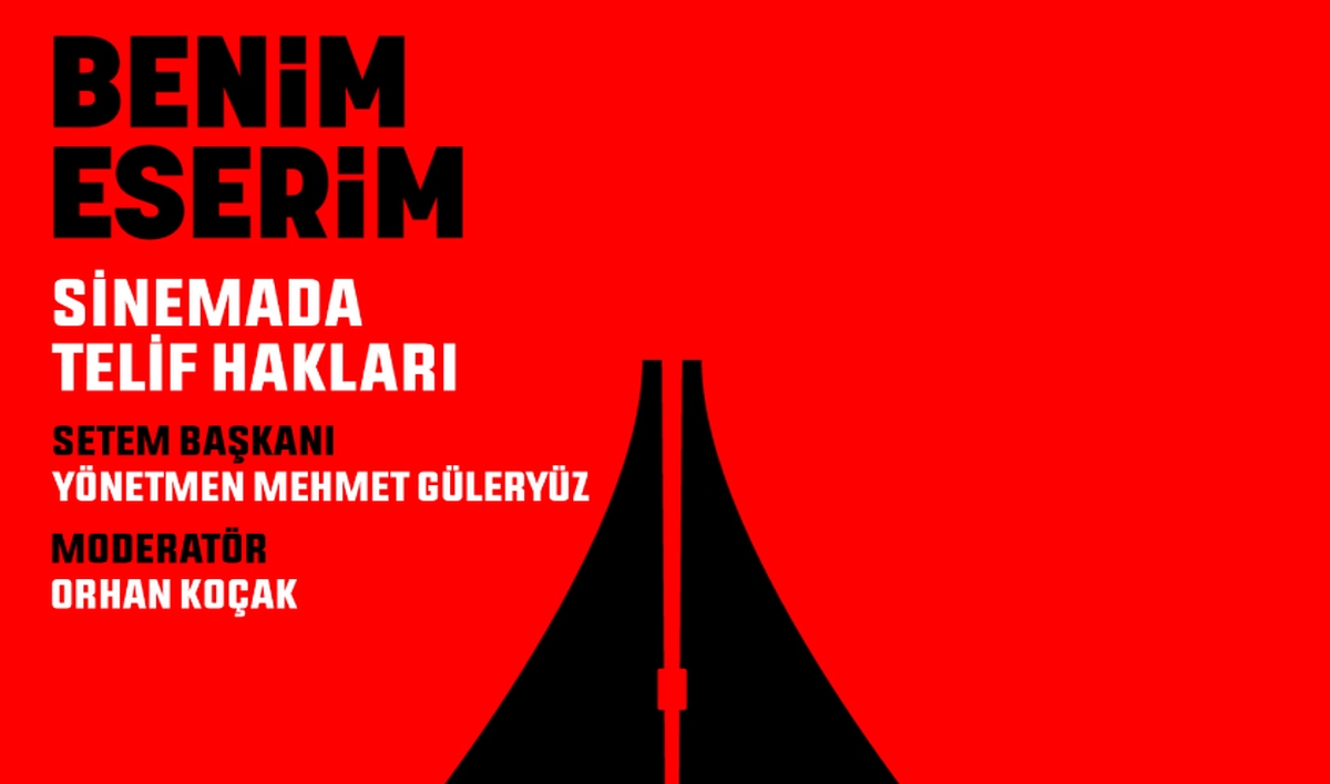 "Benim Eserim - Sinemada Telif Hakları" Etkinliği