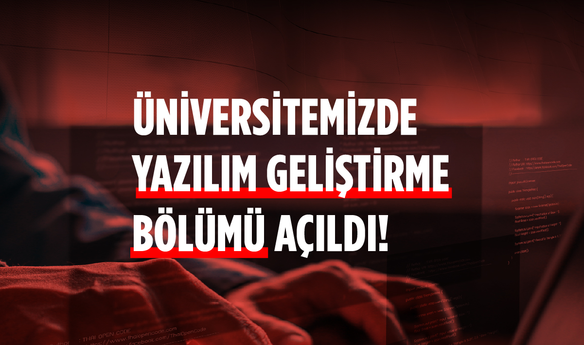 Üniversitemizde Yazılım Geliştirme Bölümü Açıldı 