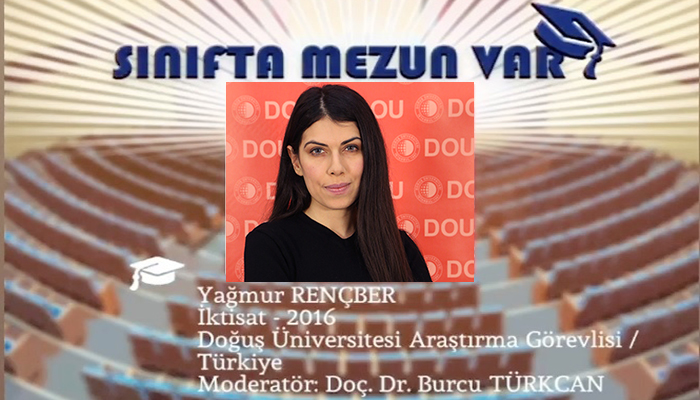 Arş. Gör Yağmur Rençber "Sınıfta Mezun Var" etkinliğine konuk olacak